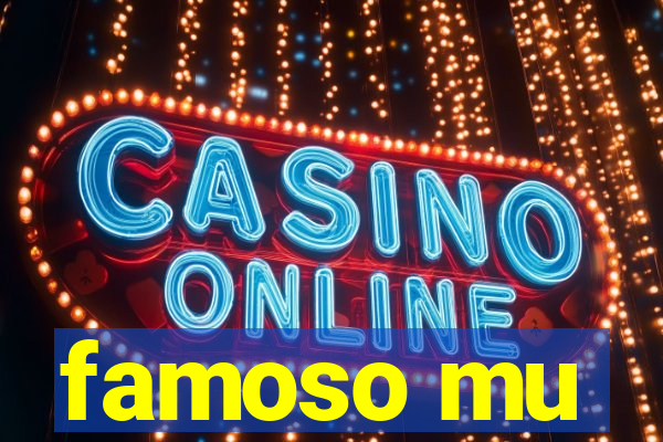 famoso mu